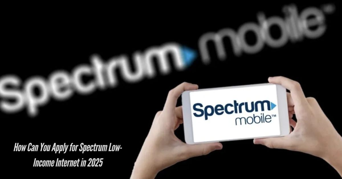 How-Can-You-Apply-for-Spectrum-Low-Income-Internet-in-2025