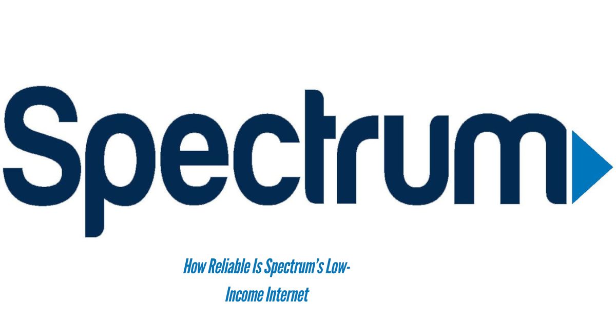 How-Reliable-Is-Spectrum’s-Low-Income-Internet