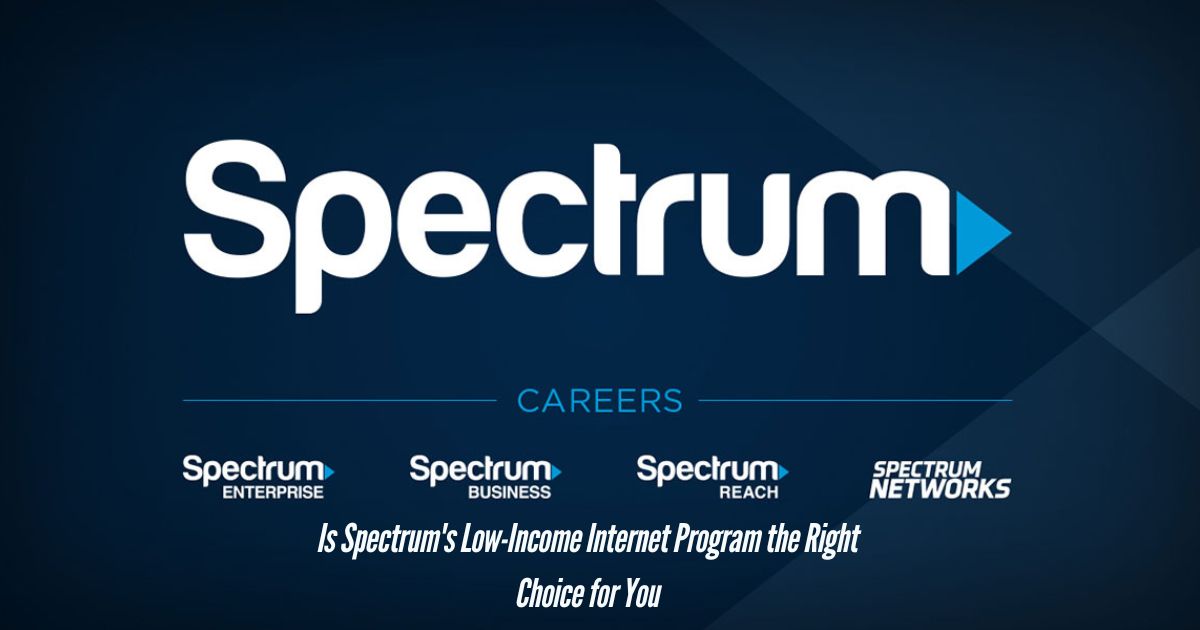 Is-Spectrum's-Low-Income-Internet-Program-the-Right-Choice-for-You