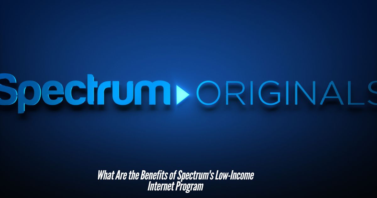 What-Are-the-Benefits-of-Spectrum's-Low-Income-Internet-Program