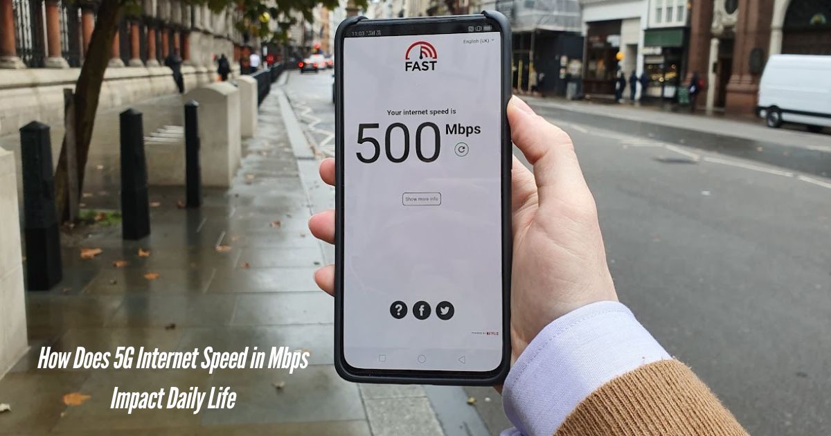 How-Does-5G-Internet-Speed-in-Mbps-Impact-Daily-Life