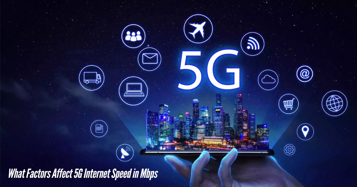 What-Factors-Affect-5G-Internet-Speed-in-Mbps