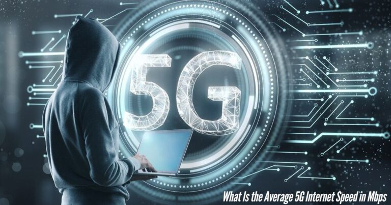 What Is the Average 5G Internet Speed in Mbps?