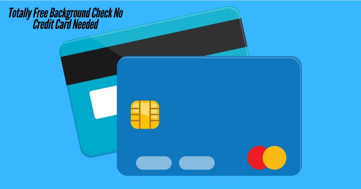 Totally-Free-Background-Check-No-Credit-Card-Needed